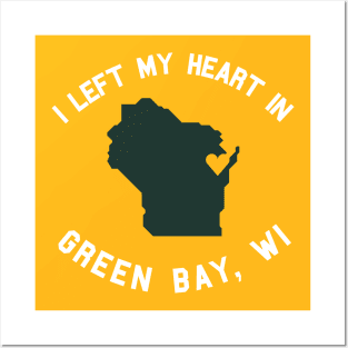 I Left My Heart in Green Bay, WI Posters and Art